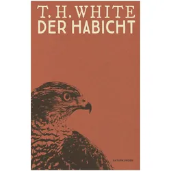 Der Habicht, Belletristik von Terence Hanbury White, Judith Schalansky, Terence H. White, Cord Riechelmann