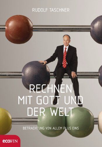 Rudolf Taschner - Rechnen mit Gott und der Welt: Betrachtung von allem plus eins - Preis vom 10.10.2026 11:48:34 h