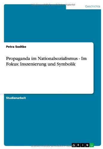 Petra Sodtke - Propaganda im Nationalsozialismus - Im Fokus: Inszenierung und Symbolik - Preis vom 30.09.2026 09:01:18 h