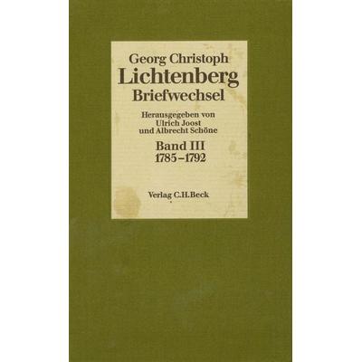 Lichtenberg Briefwechsel Bd. 3: 1785-1792, Gebundene Ausgabe von Georg Christoph Lichtenberg, C.H. Beck, 978-3-406-30958-8