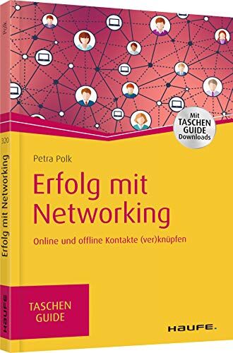 Petra Polk - Erfolg mit Networking: Online und offline Kontakte (ver)knüpfen (Haufe TaschenGuide) - Preis vom 30.09.2026 09:01:18 h