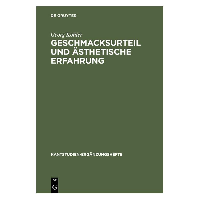 De Gruyter Geschmacksurteil und ästhetische Erfahrung (Deutsch, Hardcover, Georg Kohler) (8034359)