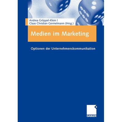 Medien im Marketing, Taschenbuch von Andrea Gröppel-Klein,Claas Chr. Germelmann, Betriebswirtschaftlicher Verlag Gabler, 978-3-8349-0735-6