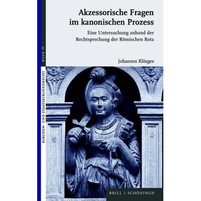 Akzessorische Fragen im kanonischen Prozess, Taschenbuch von Johannes Klösges, Brill | Schöningh, 978-3-506-70160-2