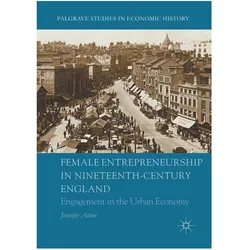Female Entrepreneurship in Nineteenth-Century England, Fachbücher von Jennifer Aston