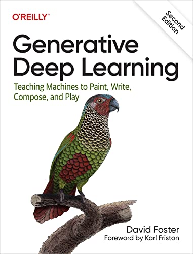 David Foster - Generative Deep Learning: Teaching Machines To Paint, Write, Compose, and Play - Preis vom 09.10.2026 07:28:09 h