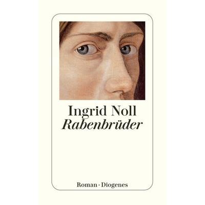 Rabenbrüder, Taschenbuch von Ingrid Noll, Diogenes Verlag AG, 978-3-257-23454-1