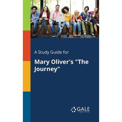 A Study Guide for Mary Oliver's 'The Journey'; Taschenbuch von Cengage Learning Gale, Gale, Study Guides, 978-1-375-39187-0