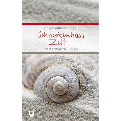 Schneckenhauszeit, Gebundene Ausgabe von Antje Sabine Naegeli, Verlag am Eschbach, 978-3-9870002-9-4