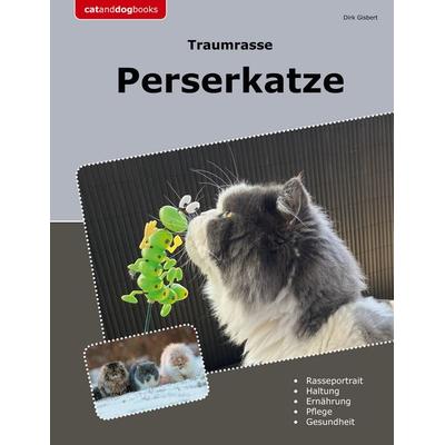 Traumrasse Perserkatze, Taschenbuch von Dirk Gisbert, BoD – Books on Demand, 978-3-7583-2722-3