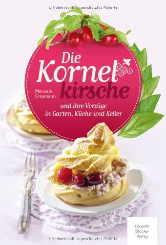 Manuela Grasmann - Die Kornelkirsche: und ihre Vorzüge in Garten, Küche und Keller - Preis vom 17.10.2026 19:25:27 h