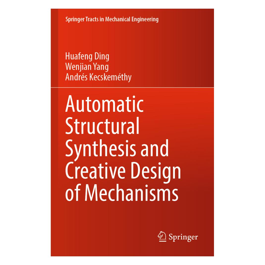 Springer Automatic Structural Synthesis and Creative Design of Mechanisms (Englisch, Softcover, Andrés Kecskeméthy, Huafeng Ding, Wenjian Yang) (56948300)