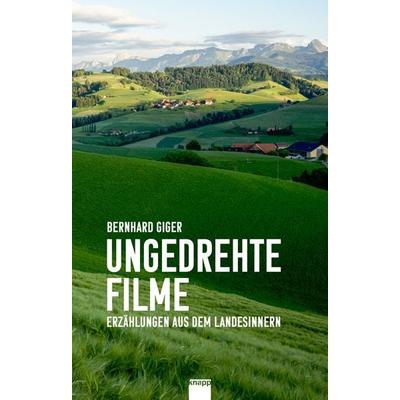 Ungedrehte Filme, Gebundene Ausgabe von Bernhard Giger, Knapp Verlag, 978-3-907334-37-9