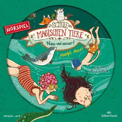 Die Schule der magischen Tiere - Hörspiele 6: Nass und nasser! Das Hörspiel - Margit Auer, CD, 9783745600353