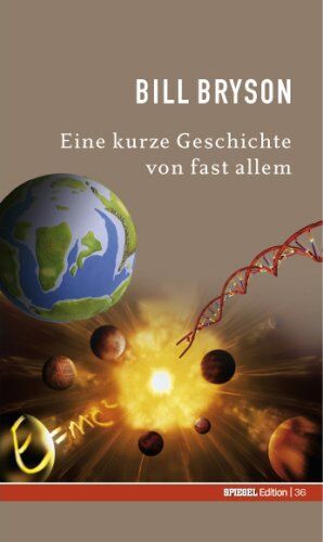 Bill Bryson - Eine kurze Geschichte von fast allem. SPIEGEL-Edition Band 36 - Preis vom 05.10.2026 03:47:11 h