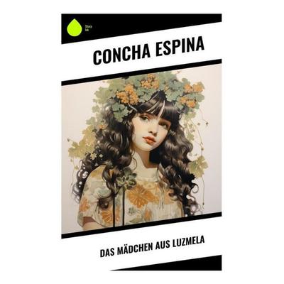 Das Mädchen aus Luzmela, Taschenbuch von Concha Espina, Copycat, 978-80-285-1207-1