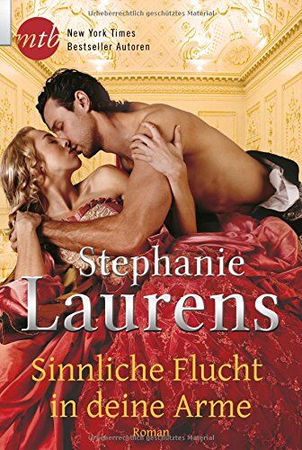 Stephanie Laurens - Sinnliche Flucht in deine Arme - Preis vom 12.10.2026 11:37:12 h