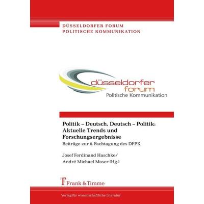Politik - Deutsch, Deutsch - Politik: Aktuelle Trends und Forschungsergebnisse, Taschenbuch von , Frank & Timme, 978-3-86596-359-8
