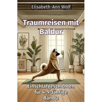 Traumreisen mit Baldur, Taschenbuch von Elisabeth-Ann Wolf, Epubli, 978-3-565-44976-7