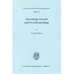 Auswärtige Gewalt und Gewaltenteilung., Fachbücher von Siegfried Weiss