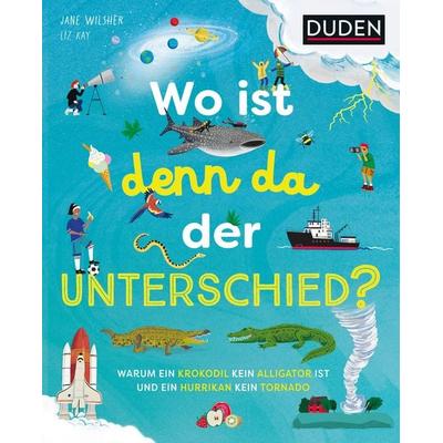 Wo ist denn da der Unterschied?, Gebundene Ausgabe von Jane Wilsher,Liz Kay, Duden ein Imprint von Cornelsen Verlag GmbH, 978-3-411-70866-6