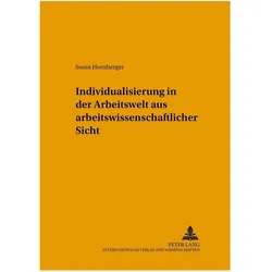 Individualisierung in der Arbeitswelt aus arbeitswissenschaftlicher Sicht, Fachbücher von Sonia Hornberger