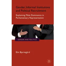 Gender, Informal Institutions and Political Recruitment, Fachbücher von E. Bjarnegård