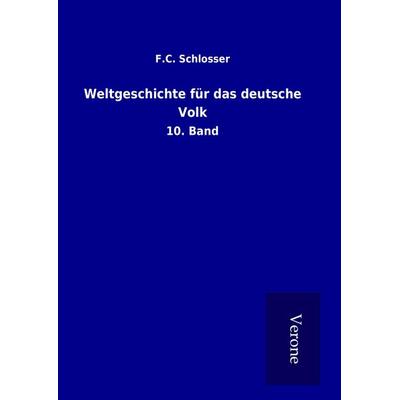 Weltgeschichte für das deutsche Volk, Gebundene Ausgabe von F. C. Schlosser, Bod