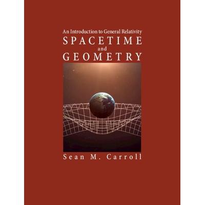 Spacetime and Geometry, Gebundene Ausgabe von Sean M. Carroll, Cambridge University Press, 978-1-108-48839-6