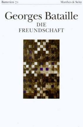 Georges Bataille - Die Freundschaft. Das Halleluja. Die atheologische Summe II - Preis vom 09.10.2026 07:28:09 h