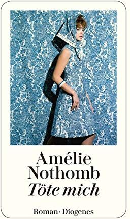 Amélie Nothomb - Töte mich (detebe) - Preis vom 09.10.2026 07:28:09 h