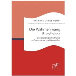 Die Wahrnehmung Rumäniens, Fachbücher von Anamaria D. Nemet