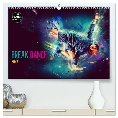 Break Dance (hochwertiger Premium Wandkalender 2027 DIN A2 quer), Kunstdruck in Hochglanz