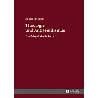 Theologie und Antisemitismus, Gebundene Ausgabe von Andreas Pangritz, Peter Lang GmbH, Internationaler Verlag der Wissenschaften, 978-3-631-73362-2