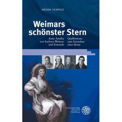 Weimars schönster Stern, Gebundene Ausgabe von Heide Schulz, Universitätsverlag Winter GmbH Heidelberg, 978-3-8253-5887-7