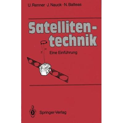 Satellitentechnik, Taschenbuch von Udo Renner,Joachim Nauck,Nicolaos Balteas, Springer Berlin, 978-3-642-83149-2
