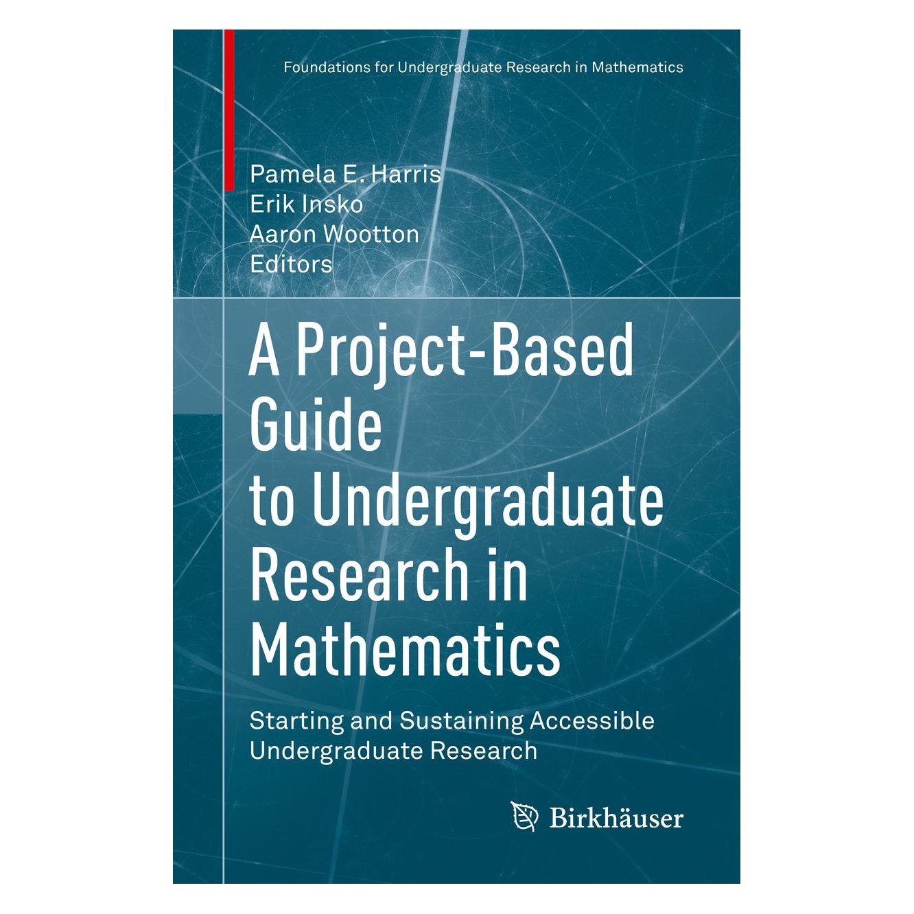 Springer A Project-Based Guide to Undergraduate (Englisch, Hardcover, Aaron Wootton, Erik Insko, Pamela E. Harris) (9783030378523)