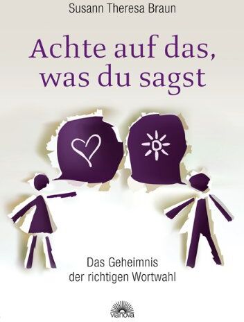 Braun, Susann Theresa - Achte auf das, was du sagst: Das Geheimnis der richtigen Wortwahl - Preis vom 14.10.2026 23:07:16 h
