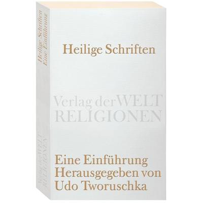 Heilige Schriften, Taschenbuch von Udo Tworuschka, Verlag der Weltreligionen, 978-3-458-72007-2