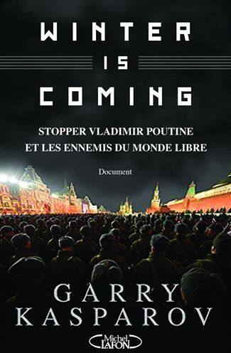 Garry Kasparov - Winter is coming : stopper Vladimir Poutine et les ennemis du monde libre - Preis vom 09.10.2026 07:28:09 h