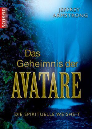 Jeffrey Armstrong - Das Geheimnis der Avatare: Die spirituelle Weisheit - Preis vom 09.10.2026 07:28:09 h