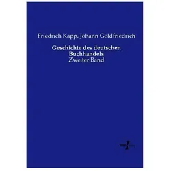 Geschichte des deutschen Buchhandels, Fachbücher von Johann Goldfriedrich, Friedrich Kapp