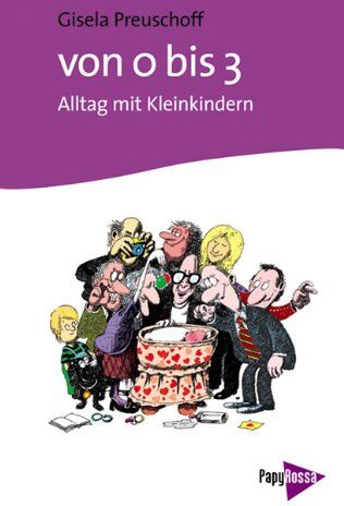 Gisela Preuschoff - Von Null bis Drei (0 - 3): Alltag mit Kleinkindern. - Preis vom 30.09.2026 09:01:18 h
