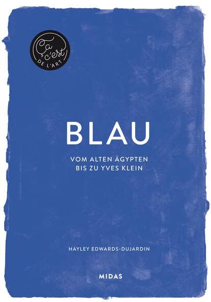 Hayley Edwards-Dujardin - BLAU (Farben der Kunst): Vom alten Ägypten bis Yves Klein - Preis vom 13.10.2026 19:28:25 h