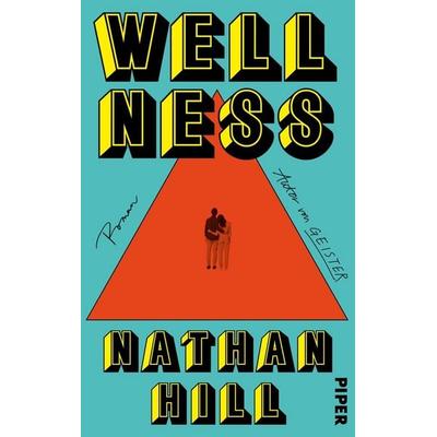 Wellness, Gebundene Ausgabe von Nathan Hill, Piper