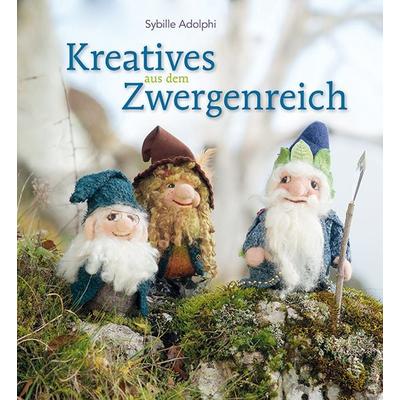 Kreatives aus dem Zwergenreich, Paperback von Sybille Adolphi, Freies Geistesleben, 978-3-7725-2747-0