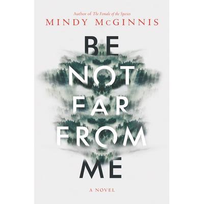 Be Not Far from Me, Taschenbuch von Mindy McGinnis, Tegen, Katherine, 978-0-06-256163-3