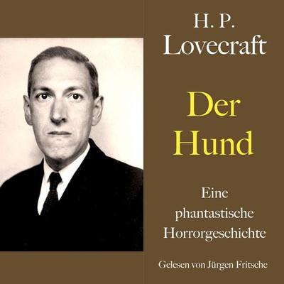 H. P. Lovecraft: Der Hund - Howard Ph. Lovecraft, Audio, 9783754522486