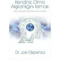 Kendiniz Olma Aliskanligini Kirmak, Sachbücher von Joe Dispenza