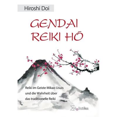 GENDAI REIKI HÔ, Gebundene Ausgabe von Hiroshi Doi, Holistika Verlag, 978-3-9812671-5-0